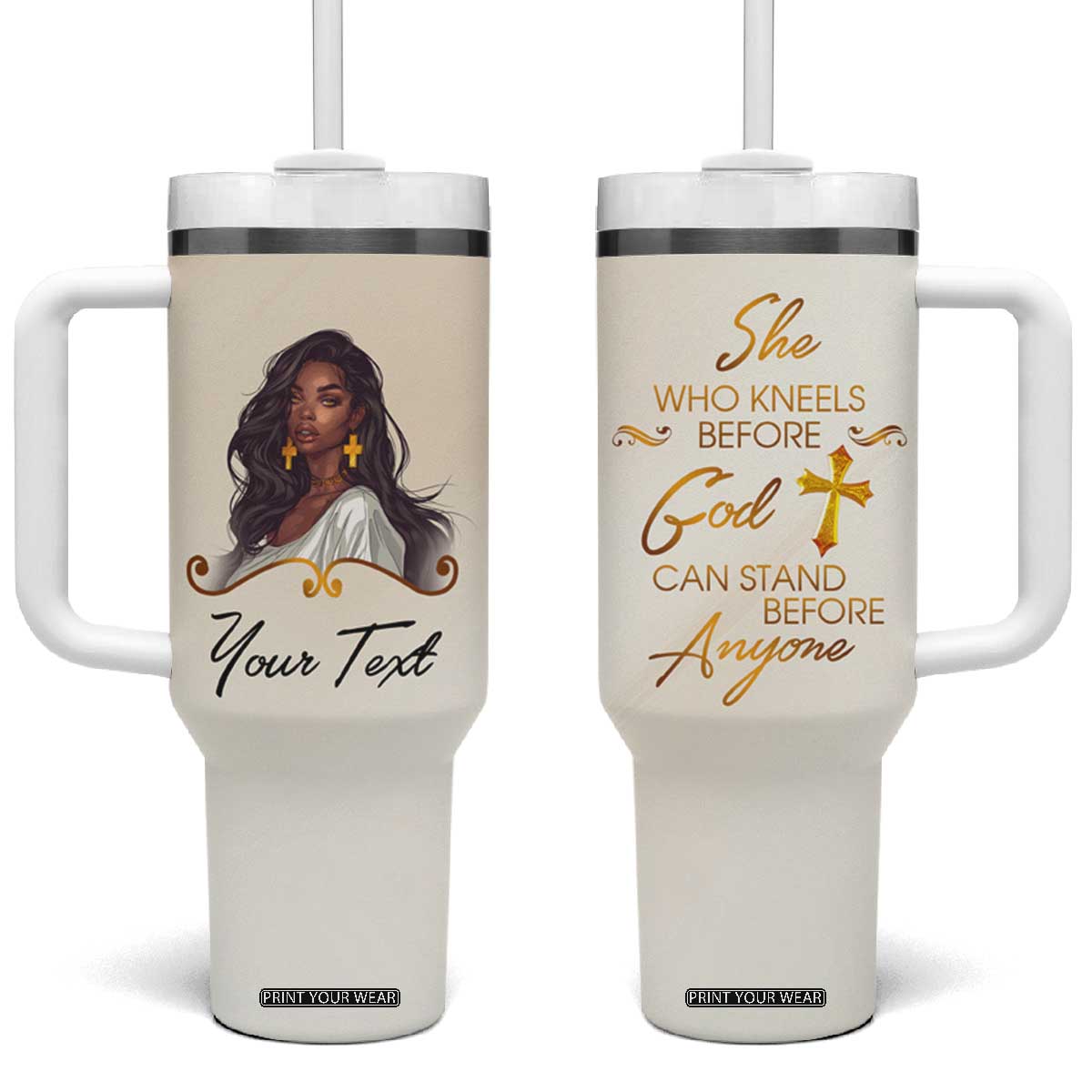 She Who Kneels Before God Can Stand Before Anyone Tumbler With Handle Personalized TS04 One Size: 40 oz Multicolor Print Your Wear