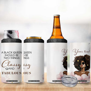 A Black Queen Should Be Two Things Classy And Fabulous 4 in 1 Can Cooler Tumbler Personalized TS04 Print Your Wear