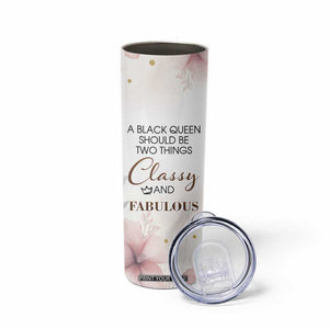 A Black Queen Should Be Two Things Classy And Fabulous Skinny Tumbler Personalized TS04 Print Your Wear