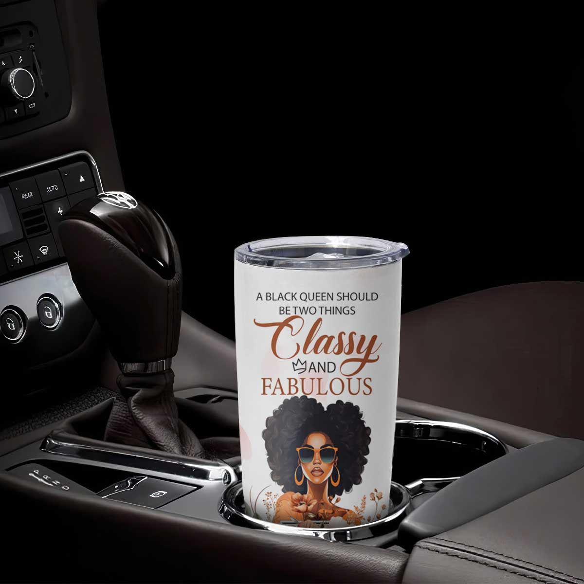 A Black Queen Should Be Two Things Classy And Fabulous Tumbler Cup Personalized TS04 Print Your Wear