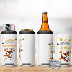 Butterfly Wake Up Every Morning With The Thought That Something Wonderful Is About To Happen 4 in 1 Can Cooler Tumbler Personalized TS04 Print Your Wear