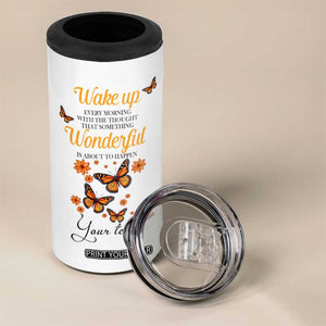 Butterfly Wake Up Every Morning With The Thought That Something Wonderful Is About To Happen 4 in 1 Can Cooler Tumbler Personalized TS04 Print Your Wear