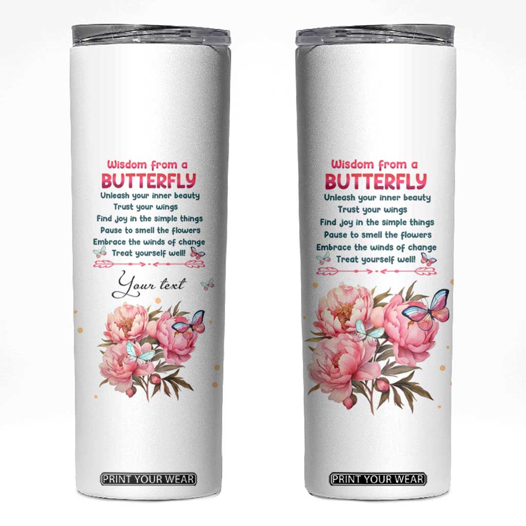 Wisdom From A Butterfly Skinny Tumbler Personalized TS04 Multicolor Print Your Wear