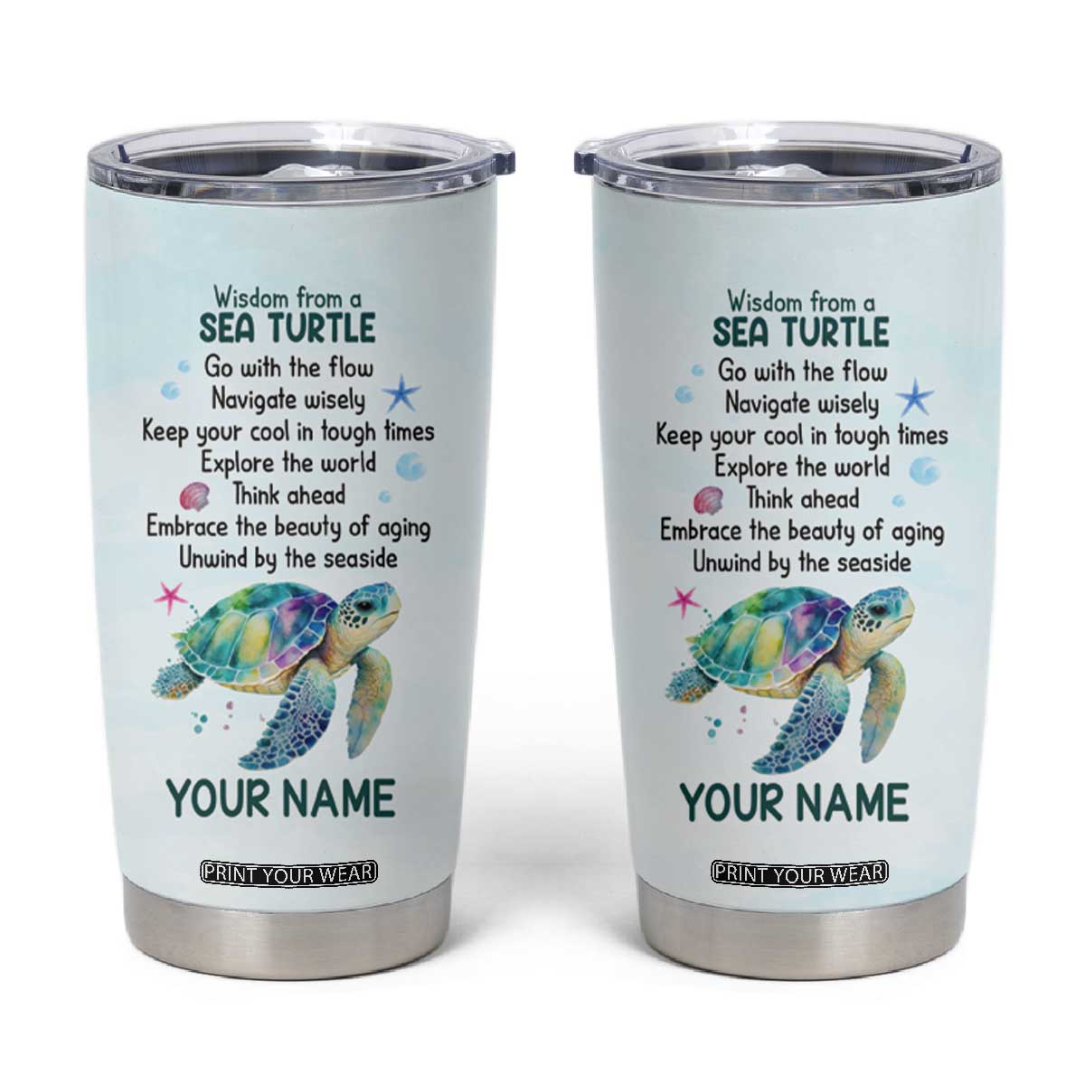 Wisdom From A Sea Turtle Tumbler Cup Personalized TS04 Multicolor Print Your Wear