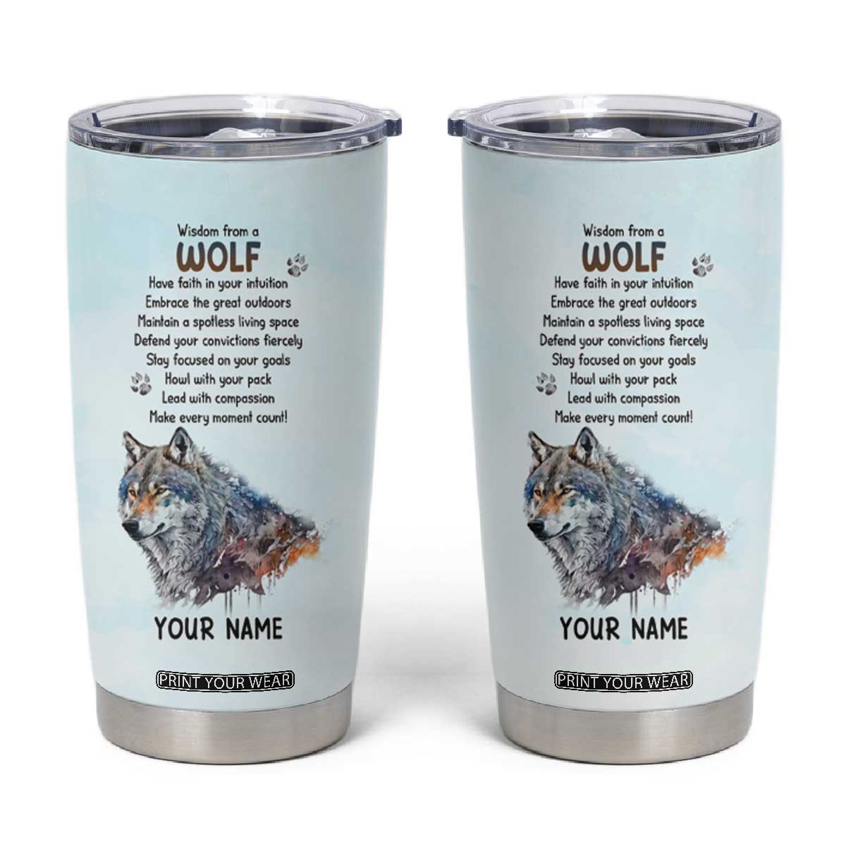 Wisdom From A Wolf Tumbler Cup Personalized TS04 Multicolor Print Your Wear