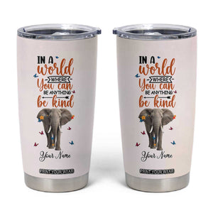 In A World Where You Can Be Anything Be Kind Daisy Elephant Tumbler Cup Personalized TS04 Multicolor Print Your Wear