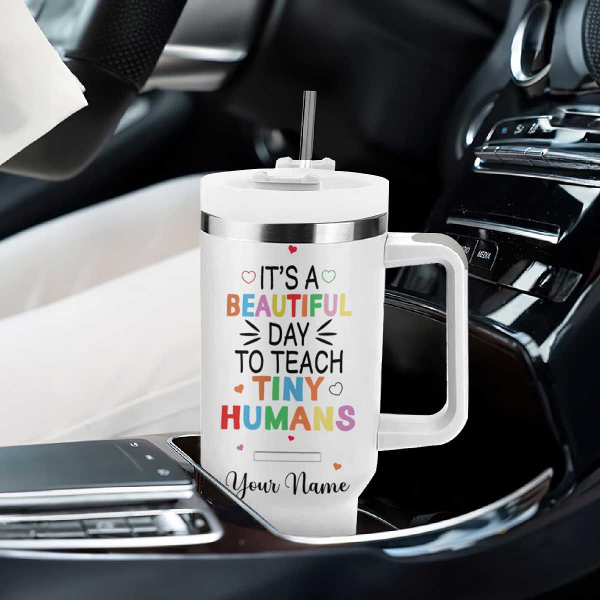 It Is A Beautiful Day To Teach Tiny Humans Tumbler With Handle Personalized TS04 Print Your Wear