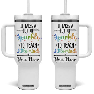 It Takes A Lot Of Sparkle To Teach Little Minds Tumbler With Handle Personalized TS04 One Size: 40 oz Multicolor Print Your Wear