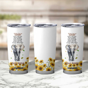 Wisdom From An Elephant Tumbler Cup Personalized TS04 Print Your Wear