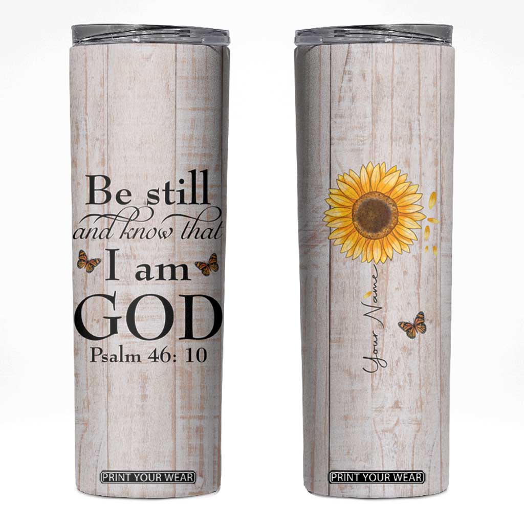 Faith Sunflower Be Still Skinny Tumbler Personalized TS04 Multicolor Print Your Wear