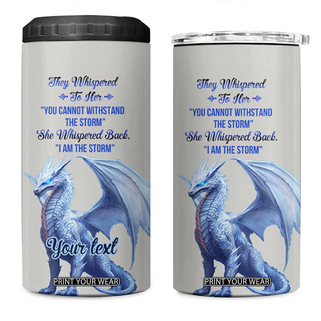 Dragon They Whispered To Her You Cannot Withstand The Storm 4 in 1 Can Cooler Tumbler Personalized TS04 One Size: 16 oz Multicolor Print Your Wear