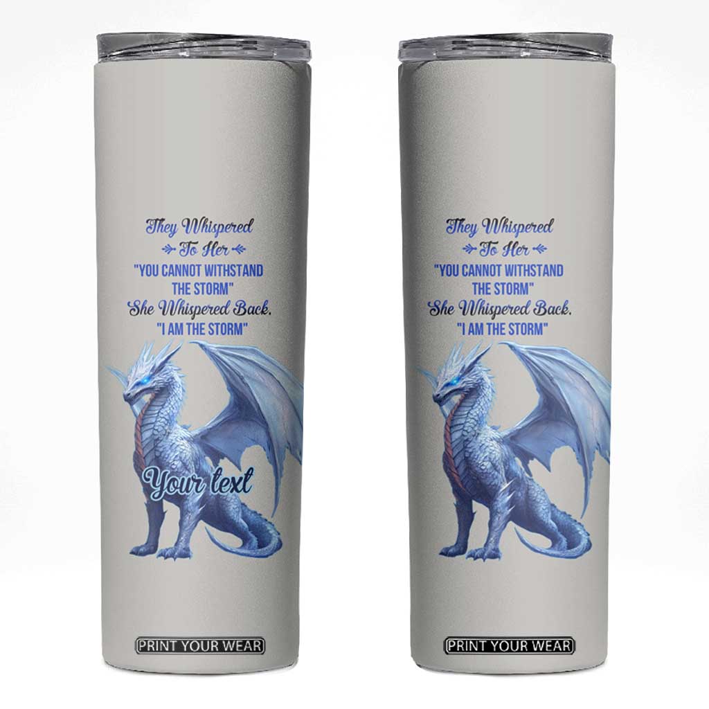 Dragon They Whispered To Her You Cannot Withstand The Storm Skinny Tumbler Personalized TS04 Multicolor Print Your Wear