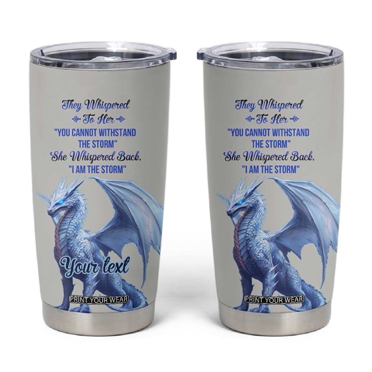 Dragon They Whispered To Her You Cannot Withstand The Storm Tumbler Cup Personalized TS04 Multicolor Print Your Wear