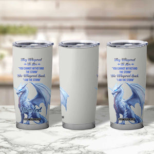 Dragon They Whispered To Her You Cannot Withstand The Storm Tumbler Cup Personalized TS04 Print Your Wear