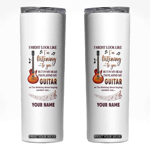 But In My Head I'm Playing My Guitar Or I'm Thinking About Buying Another One Skinny Tumbler Personalized TS04 Multicolor Print Your Wear