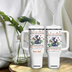 Dragon Touch My Coffee And I Will Slap You So Hard Even Google Won't Be Able To Find You Tumbler With Handle Personalized TS04 Print Your Wear