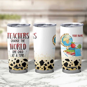 Teachers Change The World One Child At A Time Tumbler Cup Personalized TS04 Print Your Wear