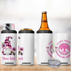 Every Thing Is Gonna Be Alright Pink Gnome Brc 4 in 1 Can Cooler Tumbler Personalized TS04 Print Your Wear