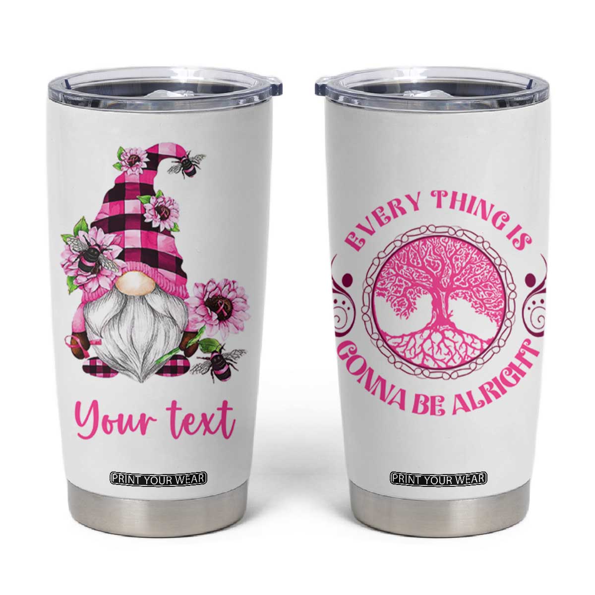 Every Thing Is Gonna Be Alright Pink Gnome Brc Tumbler Cup Personalized TS04 Pink Print Your Wear