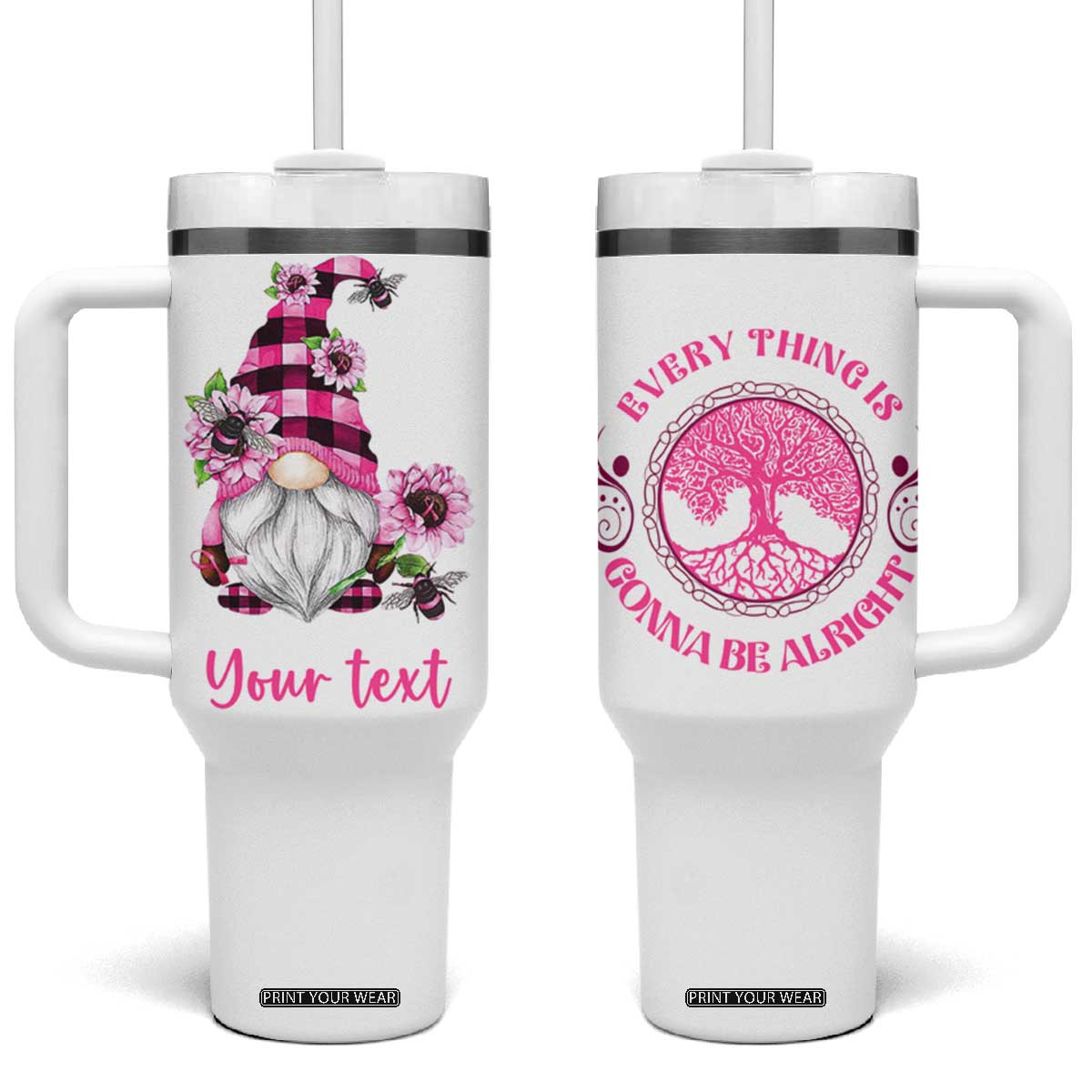 Every Thing Is Gonna Be Alright Pink Gnome Brc Tumbler With Handle Personalized TS04 One Size: 40 oz Pink Print Your Wear