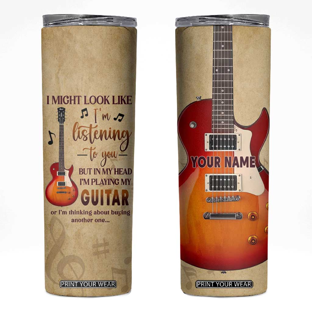 But In My Head Im Playing My Guitar Or Im Thinking About Buying Another One Skinny Tumbler Personalized TS04 Multicolor Print Your Wear