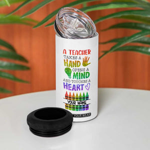 A Teacher Takes A Hand Open A Mind And Touches A Heart 4 in 1 Can Cooler Tumbler Personalized TS04 Print Your Wear