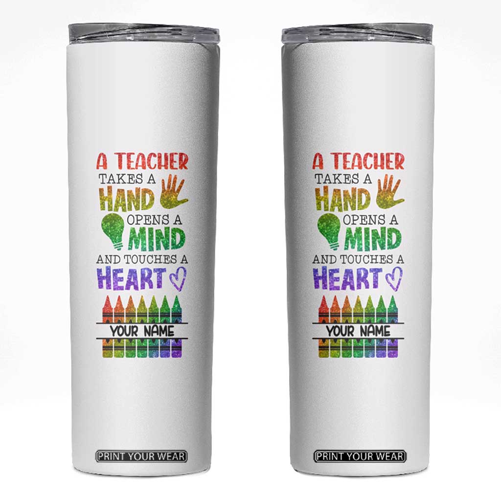 A Teacher Takes A Hand Open A Mind And Touches A Heart Skinny Tumbler Personalized TS04 Multicolor Print Your Wear