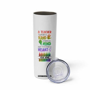 A Teacher Takes A Hand Open A Mind And Touches A Heart Skinny Tumbler Personalized TS04 Print Your Wear