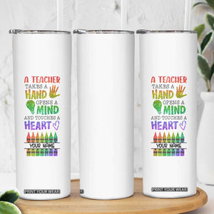 A Teacher Takes A Hand Open A Mind And Touches A Heart Skinny Tumbler Personalized TS04 Print Your Wear