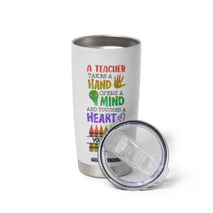 A Teacher Takes A Hand Open A Mind And Touches A Heart Tumbler Cup Personalized TS04 Print Your Wear