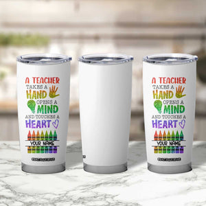 A Teacher Takes A Hand Open A Mind And Touches A Heart Tumbler Cup Personalized TS04 Print Your Wear