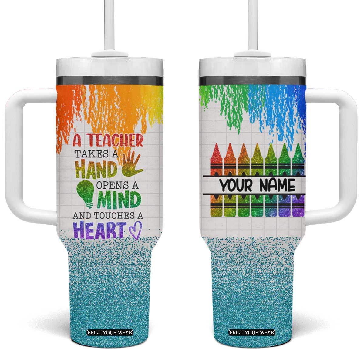 A Teacher Takes A Hand Open A Mind And Touches A Heart Tumbler With Handle Personalized TS04 One Size: 40 oz Multicolor Print Your Wear