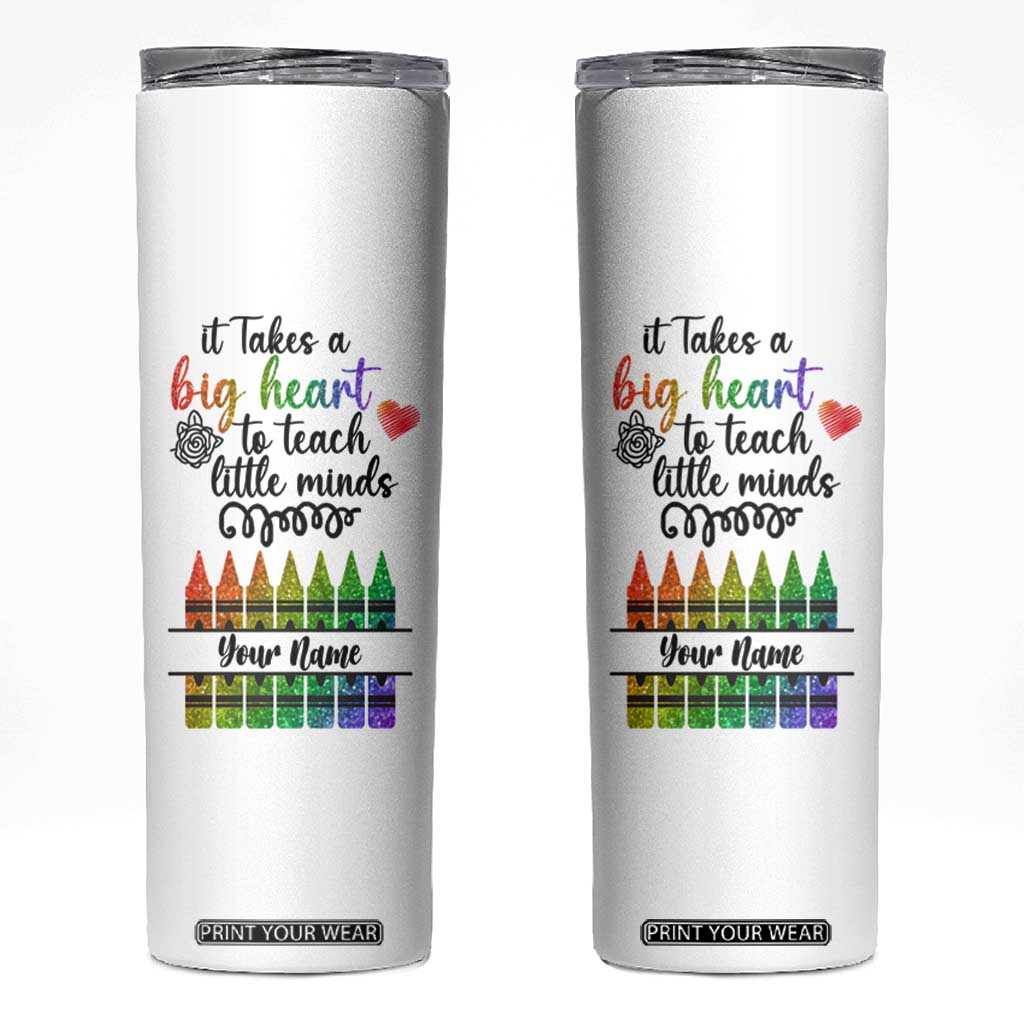 Teacher It Takes A Big Heart To Teach Little Minds Skinny Tumbler Personalized TS04 Multicolor Print Your Wear