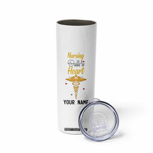 Nursing Is A Work Of Heart Skinny Tumbler Personalized TS04 Print Your Wear