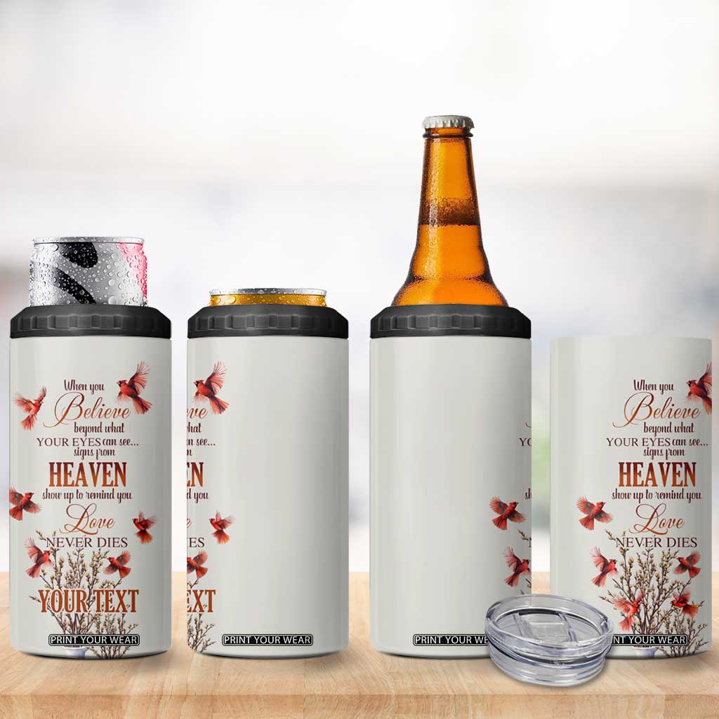 Cardinal When You Believe Beyond What Your Eyes Can See 4 in 1 Can Cooler Tumbler Personalized TS04 Print Your Wear