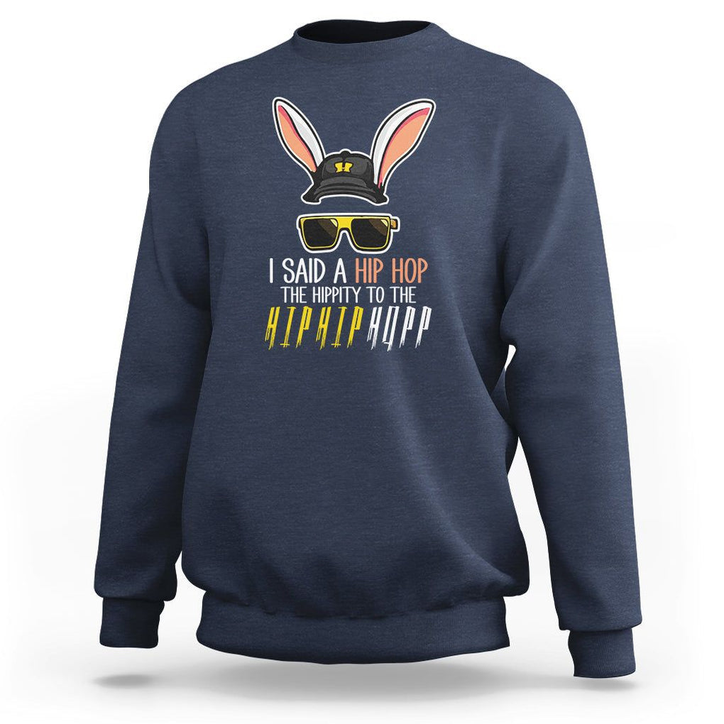 Easter Day Sweatshirt Bunny The Hippie To The Hip Hop TS09 Navy Printyourwear