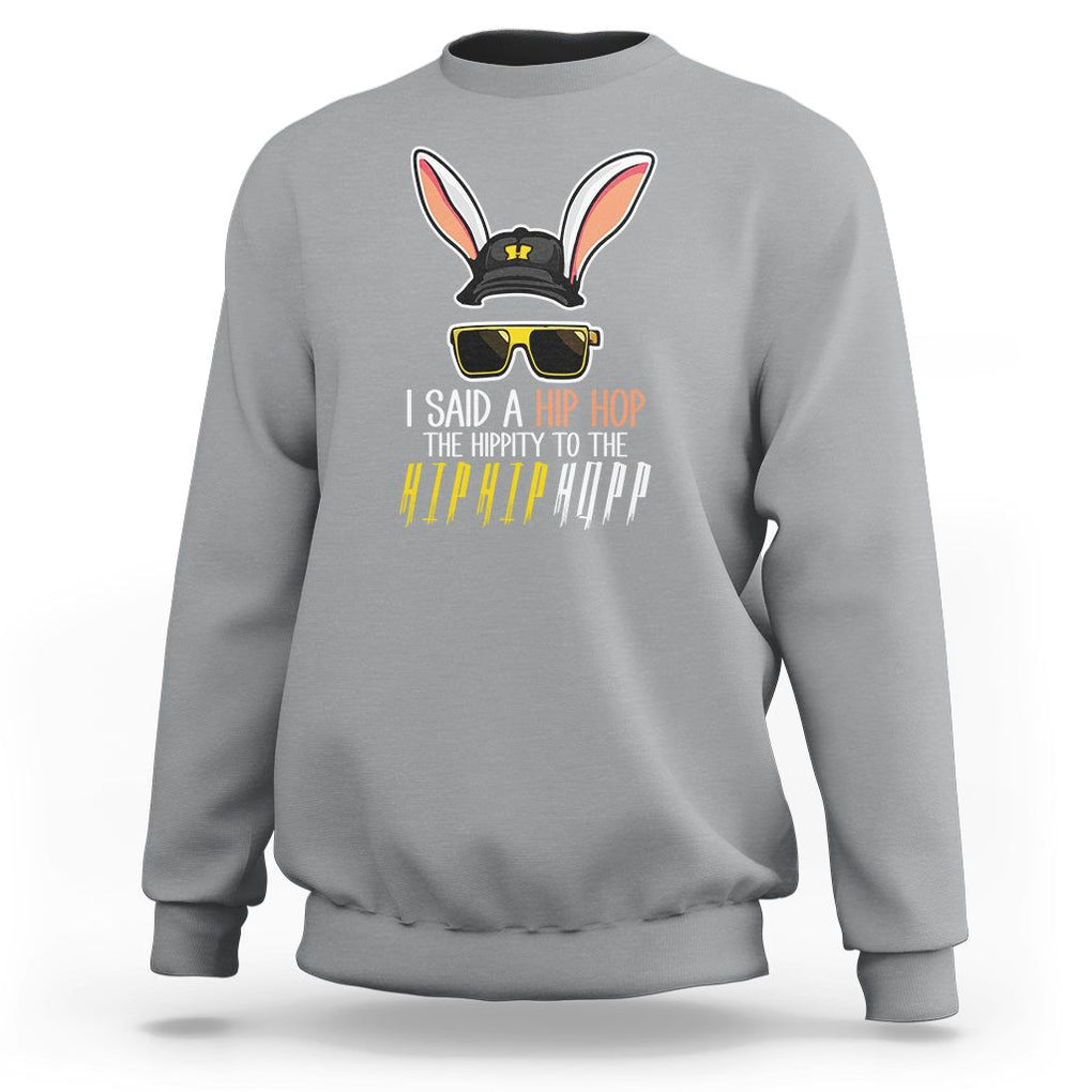 Easter Day Sweatshirt Bunny The Hippie To The Hip Hop TS09 Sport Gray Printyourwear