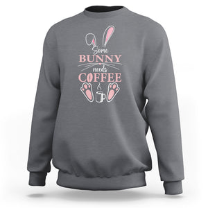 Easter Day Sweatshirt Funny Some Bunny Needs Coffee TS09 Charcoal Printyourwear