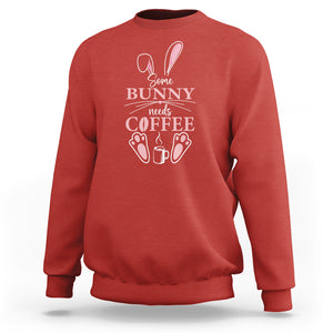 Easter Day Sweatshirt Funny Some Bunny Needs Coffee TS09 Red Printyourwear