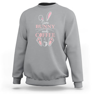Easter Day Sweatshirt Funny Some Bunny Needs Coffee TS09 Sport Gray Printyourwear