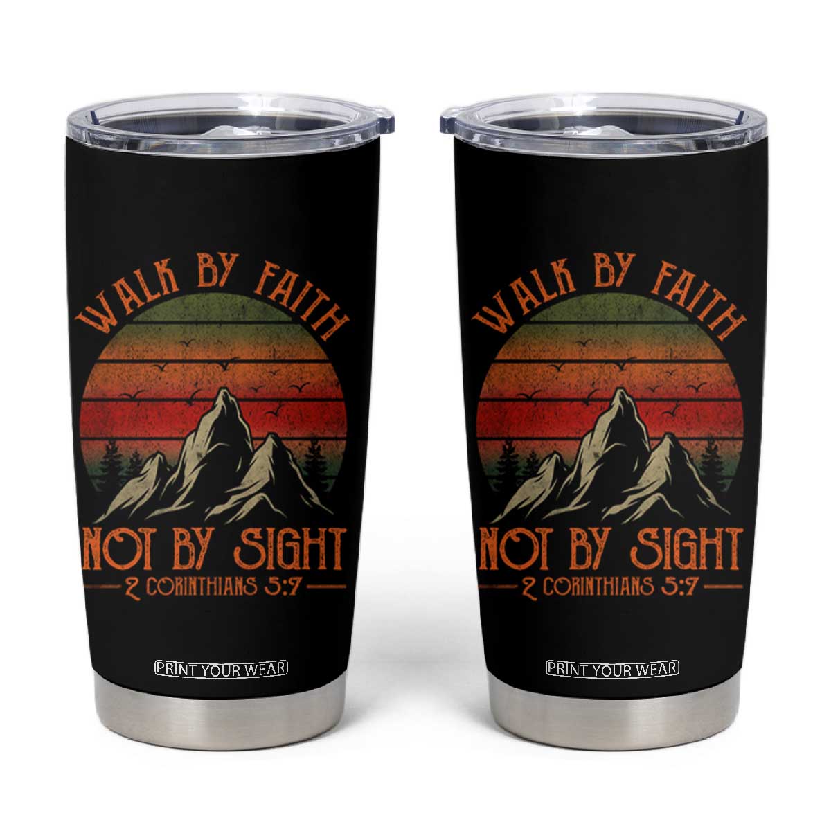 Christian Tumbler Cup Walk By Faith Not By Sight TS09 Black Print Your Wear