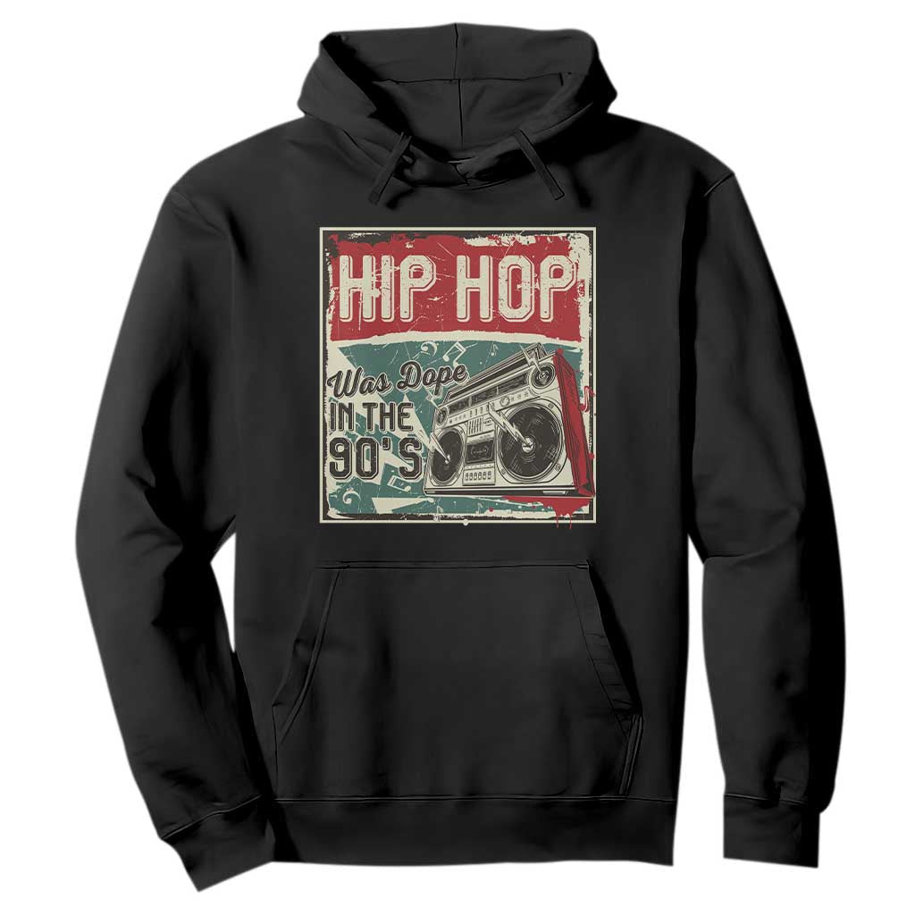Hip Hop Was Dope In The 90's Hoodie TS09 Black Print Your Wear