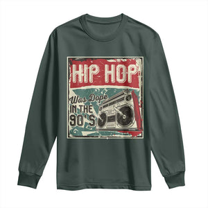 Hip Hop Was Dope In The 90's Long Sleeve Shirt TS09 Dark Forest Green Print Your Wear