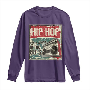 Hip Hop Was Dope In The 90's Long Sleeve Shirt TS09 Purple Print Your Wear