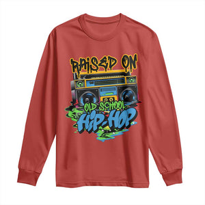 Raised On Old School Hiphop Long Sleeve Shirt TS09 Red Print Your Wear