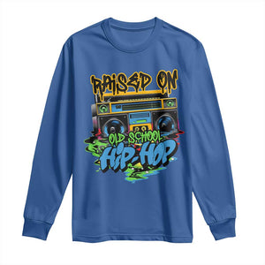 Raised On Old School Hiphop Long Sleeve Shirt TS09 Royal Blue Print Your Wear