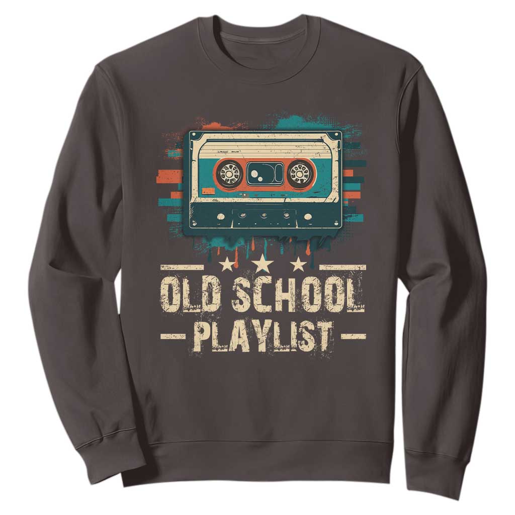 Old School Playlist Sweatshirt Retro Cassette Hip Hop Lover TS09 Dark Chocolate Print Your Wear
