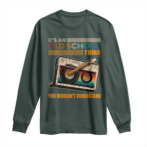 Hip Hop Old School Long Sleeve Shirt Its An Old School Thing You Wouldnt Understand Retro TS09 Dark Forest Green Print Your Wear