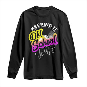 Hip Hop Keeping It Old School Long Sleeve Shirt TS09 Black Print Your Wear