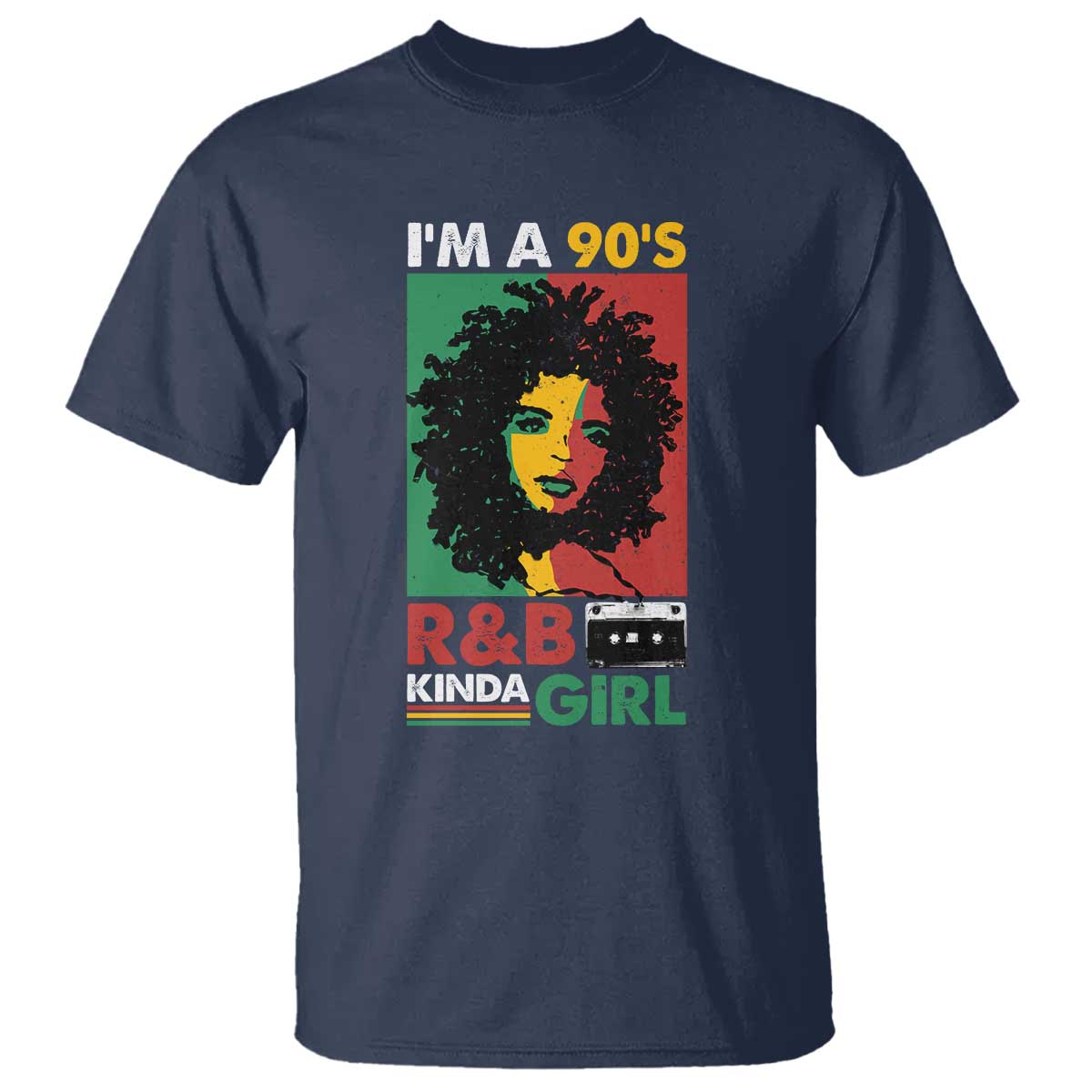Hip Hop RnB T Shirt I'm A 90's R&B Kinda Girl Retro Cassettle TS09 Navy Print Your Wear